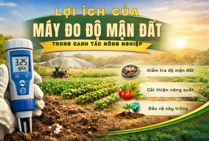  Lợi Ích Của Máy Đo Độ Mặn Đất Trong Canh Tác Nông Nghiệp 