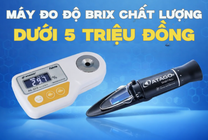 Máy Đo Độ Brix Chất Lượng Dưới 5 Triệu Đồng