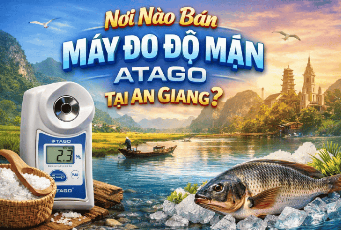 Nơi Nào Bán Máy Đo Độ Mặn Atago Tại An Giang?
