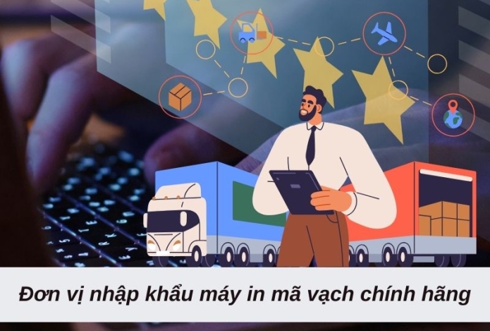 Đơn vị nhập khẩu máy in mã vạch chính hãng