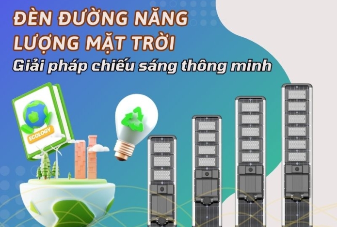 Đèn đường năng lượng mặt trời giải pháp chiếu sáng đường phố thông minh!