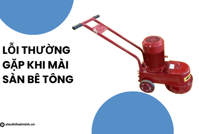 Lỗi thường gặp khi mài sàn bê tông và cách khắc phục
