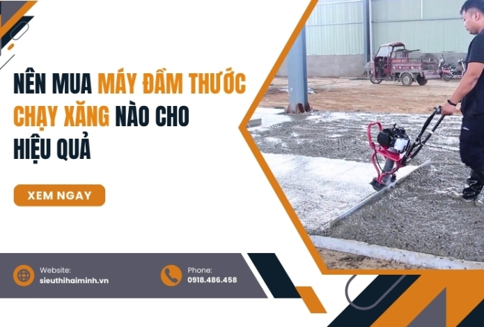 Nên mua máy đầm thước chạy xăng nào cho hiệu quả?