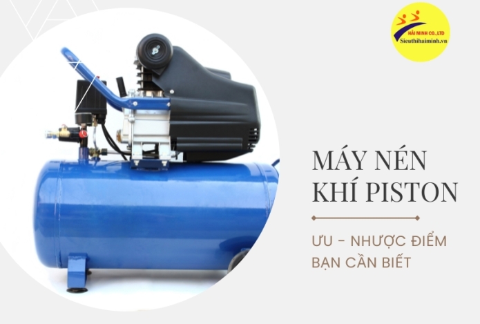 Máy nén khí piston - Ưu nhược điểm mà bạn nên biết