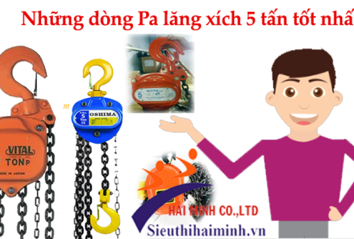 Những dòng Pa lăng xích 5 tấn tốt nhất