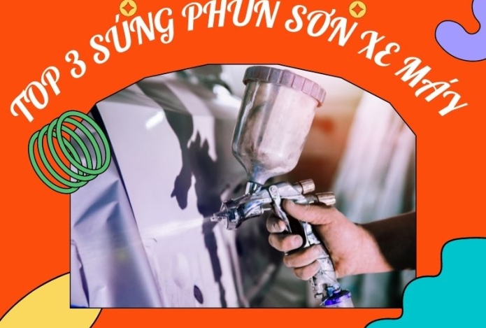 Bật mí TOP 3 súng phun sơn xe máy cầm tay phổ biến nhất trên thị trường
