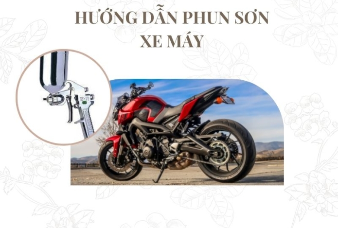 Cách sơn xe máy bằng súng phun sơn chi tiết và chính xác nhất