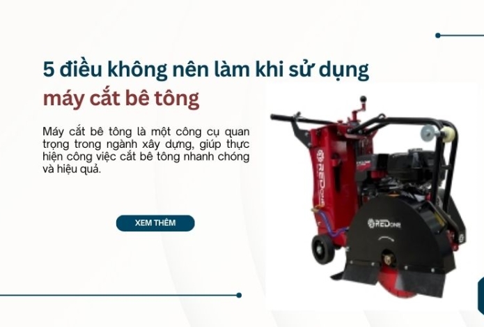 5 điều không nên làm khi sử dụng máy cắt bê tông