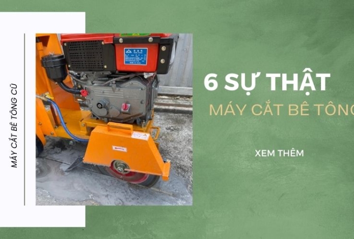 6 sự thật về máy cắt bê tông cũ bạn cần phải biết