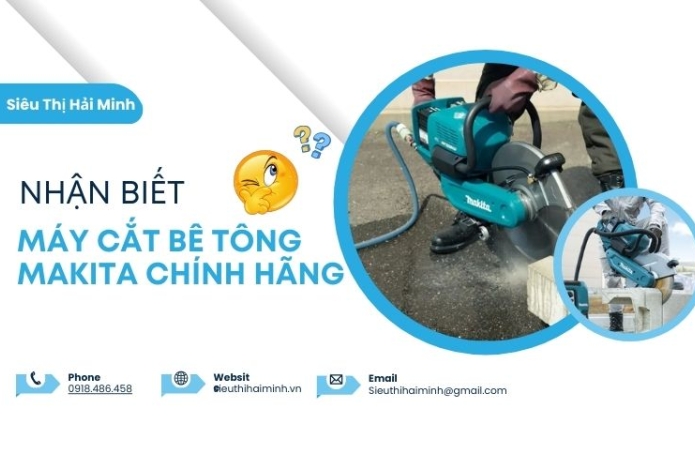 Cách nhận biết máy cắt bê tông Makita chính hãng