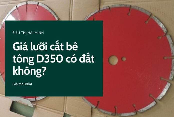 Giá lưỡi cắt bê tông d350 có đắt không? Cập nhật giá mới nhất