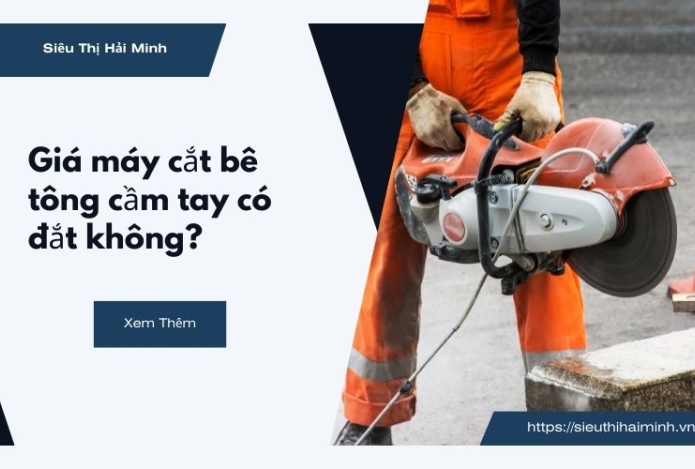 Giá máy cắt bê tông cầm tay có đắt không