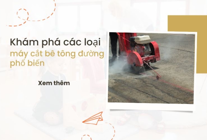 Khám phá các loại máy cắt bê tông đường phổ biến