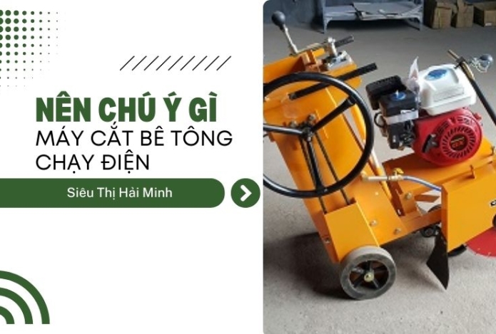 Nên chú ý gì khi sử dụng máy cắt bê tông chạy điện