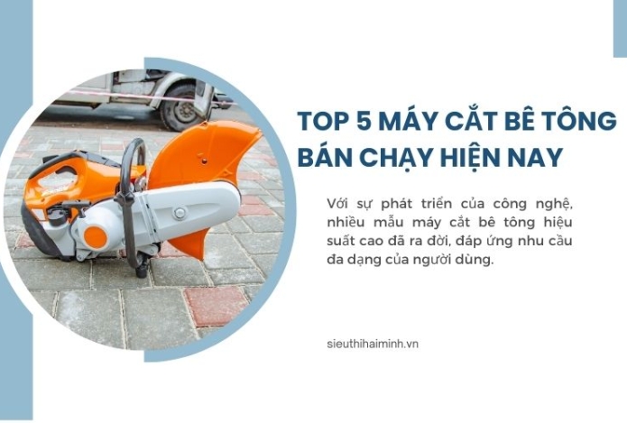 Top 5 máy cắt bê tông bán chạy nhất hiện nay