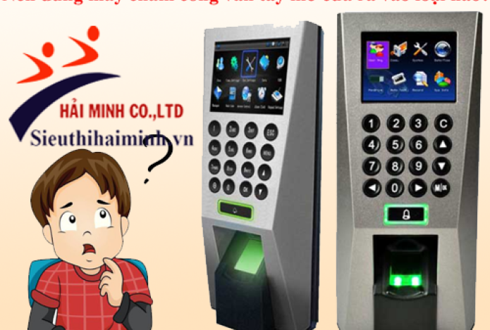 Nên dùng máy chấm công vân tay mở cửa ra vào loại nào?