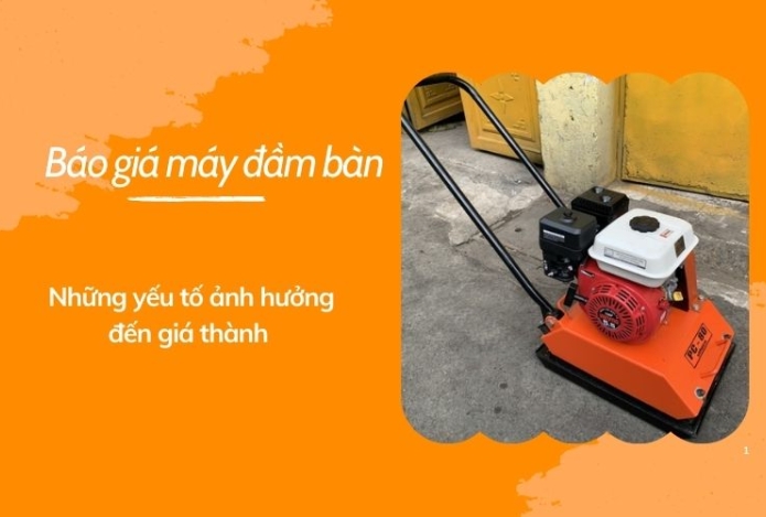 Những yếu tố ảnh hưởng đến giá thành máy đầm bàn
