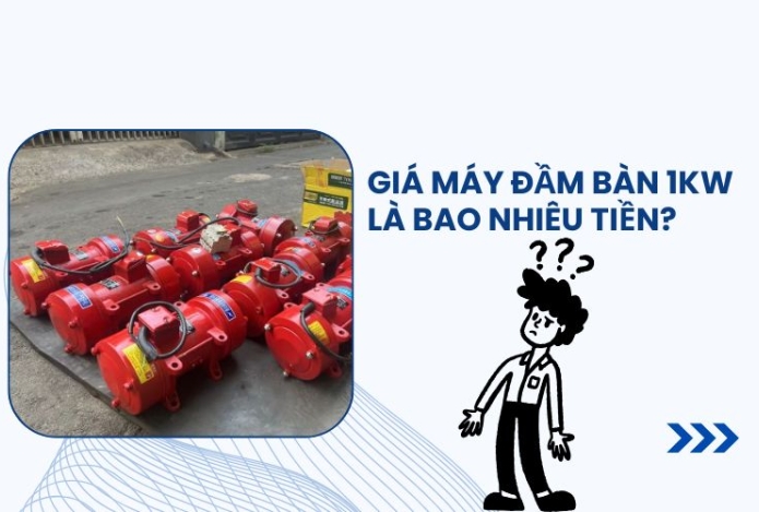 Giá máy đầm bàn 1KW là bao nhiêu tiền?