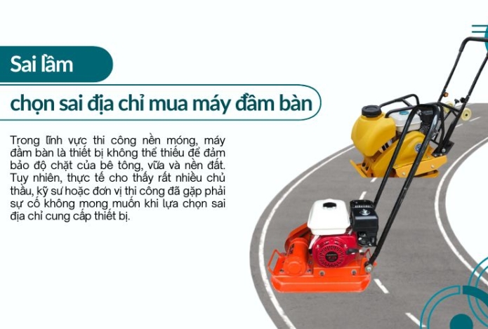 Sai lầm chọn sai địa chỉ mua máy đầm bàn