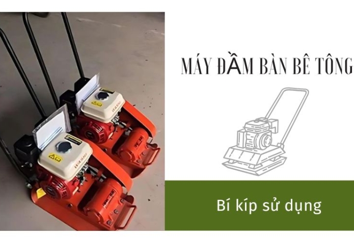 Bí quyết sử dụng máy đầm bàn bê tông hiệu quả