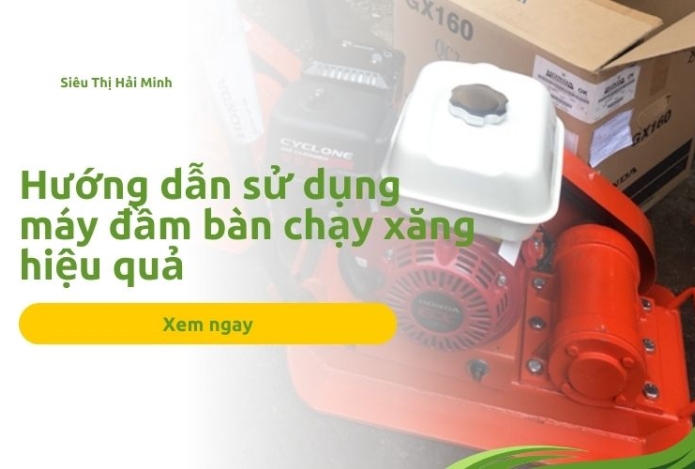 Hướng dẫn sử dụng máy đầm bàn chạy xăng hiệu quả