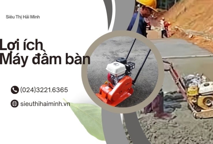 Lợi ích của việc sử dụng máy đầm bàn trong xây dựng