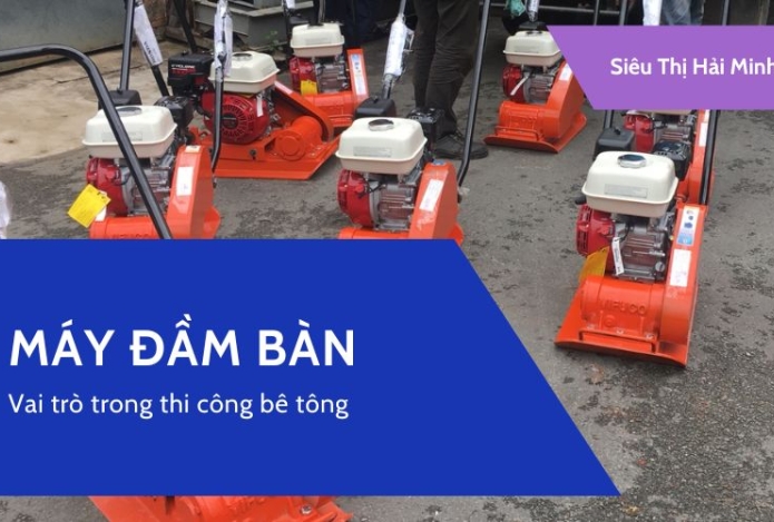Máy đầm bàn và vai trò trong thi công bê tông