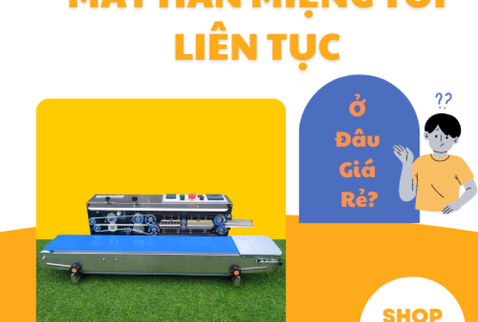 Mua máy hàn miệng túi liên tục ở đâu giá rẻ