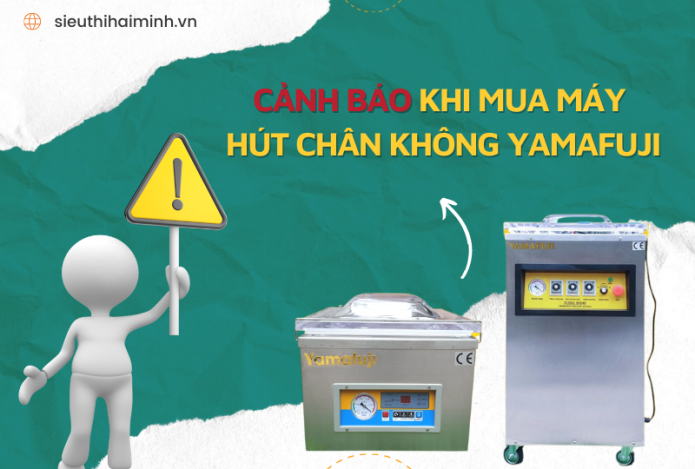 Cảnh Báo Khi Mua Máy Hút Chân Không Yamafuji