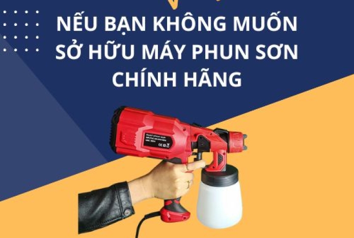 Đừng Đọc Nếu Bạn Không Muốn Sở Hữu Máy Phun Sơn Chính Hãng