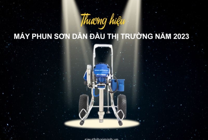 Thương Hiệu Máy Phun Sơn Dẫn Đầu Thị Trường Năm 2023