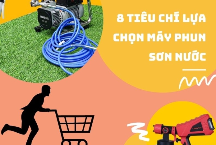 8 tiêu chí lựa chọn máy phun sơn nước chính xác nhất