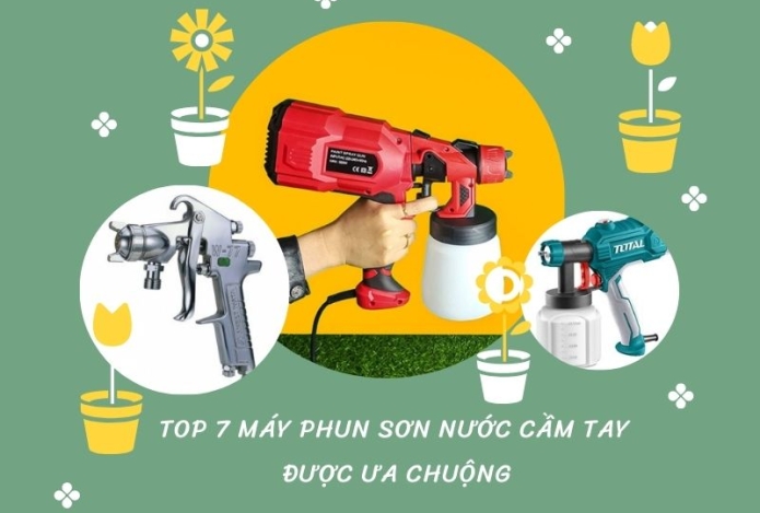 Review TOP 7 máy phun sơn nước cầm tay chính hãng giá tốt