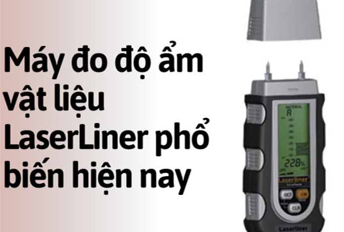 Máy đo độ ẩm vật liệu LaserLiner phổ biến hiện nay