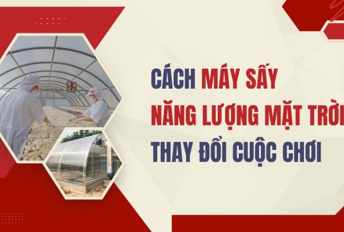 Cách máy sấy năng lượng mặt trời thay đổi cuộc chơi