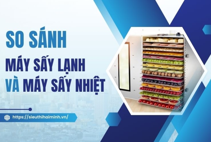 So sánh máy sấy lạnh và máy sấy nhiệt