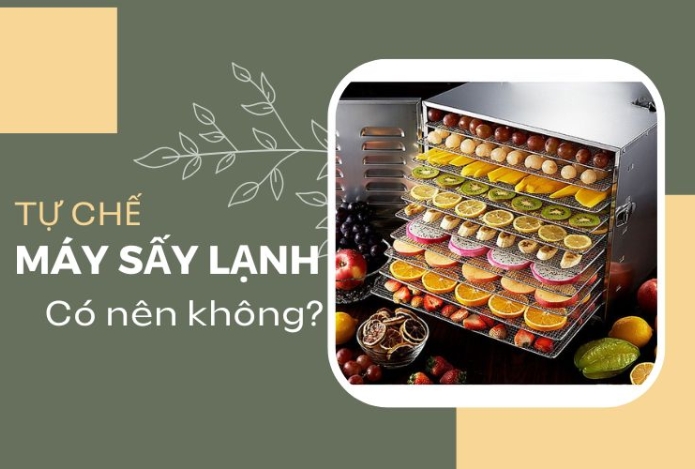 Góc giải đáp: Có nên tự chế máy sấy lạnh không? Tại sao