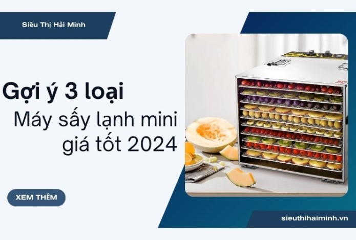 Gợi ý 3 loại máy sấy lạnh mini giá tốt 2024