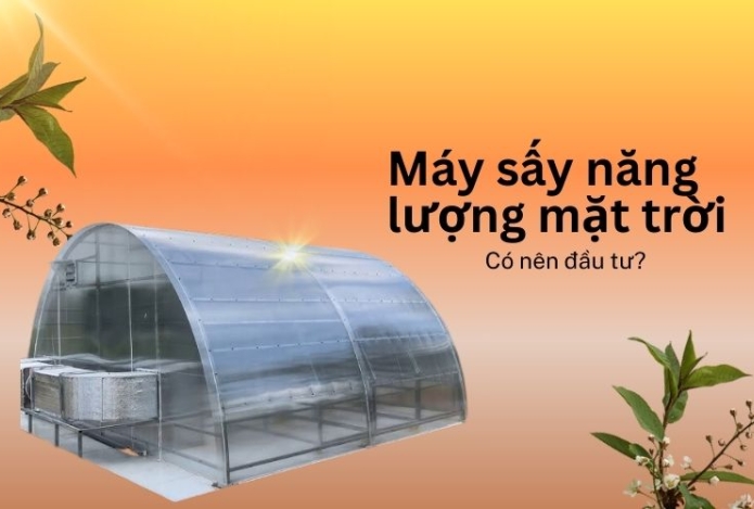 Lợi ích của máy sấy năng lượng mặt trời là gì?