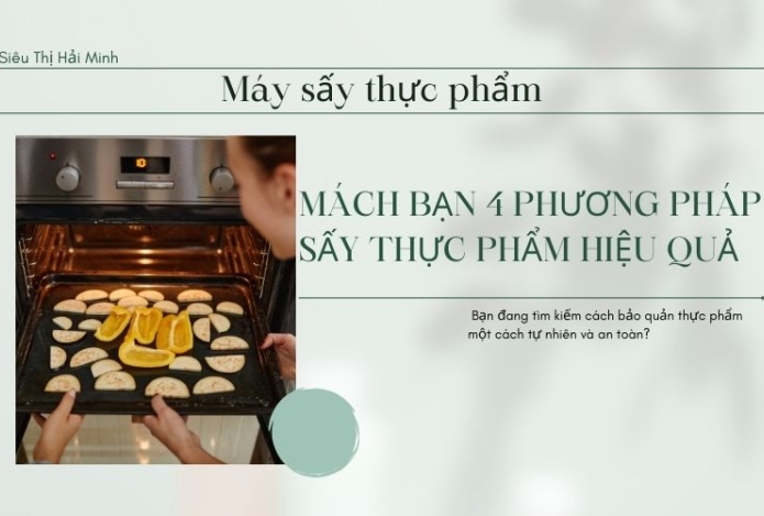 Mách bạn 4 phương pháp sấy thực phẩm hiệu quả