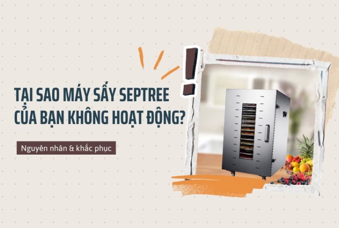 Tại sao máy sấy septree của bạn không hoạt động?