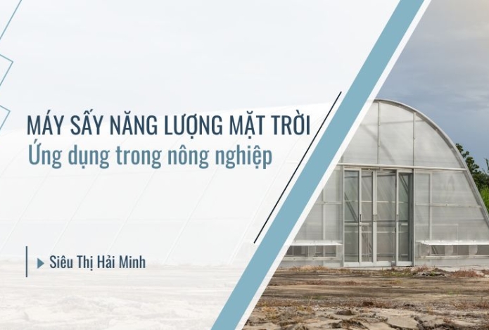 Ứng Dụng Máy Sấy Năng Lượng Mặt Trời Trong Nông Nghiệp