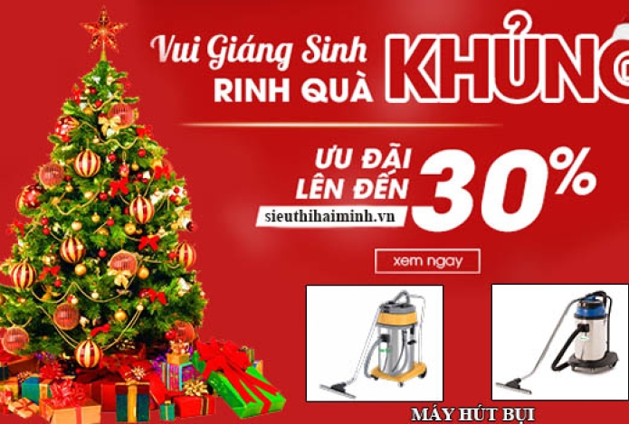 VUI GIÁNG SINH RINH QUÀ KHỦNG- MÁY HÚT BỤI ƯU ĐÃI LÊN ĐẾN 30%