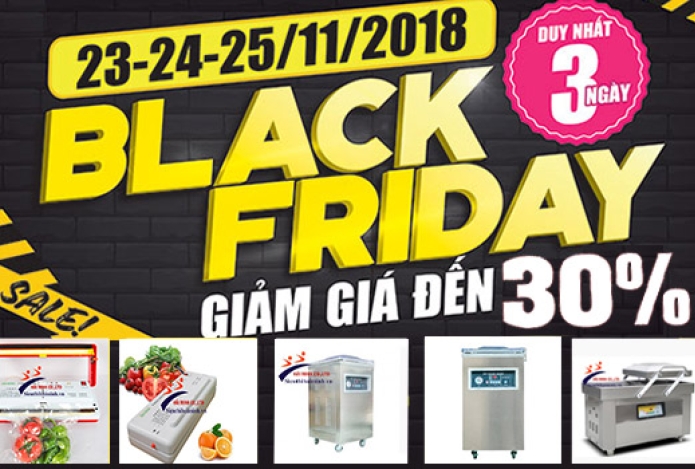“Black Friday”- Siêu Bão Giảm Giá Cực Sốc Máy Hút Chân Không