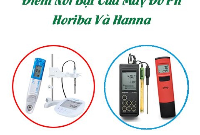 Điểm Nổi Bật Của Máy Đo Ph Horiba Và Hanna Người Dùng Cần Biết