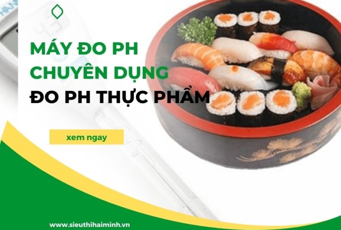 Máy Đo pH Chuyên Dụng - Kiểm Soát Chất Lượng Thực Phẩm