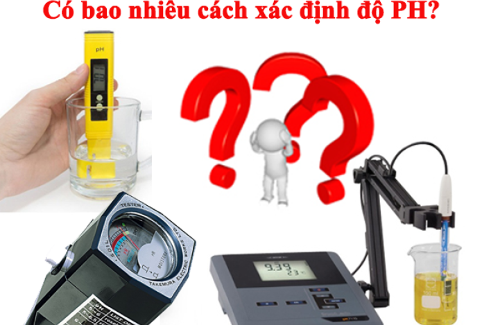 Có bao nhiêu cách xác định độ PH? Ưu điểm và nhược điểm của từng loại?