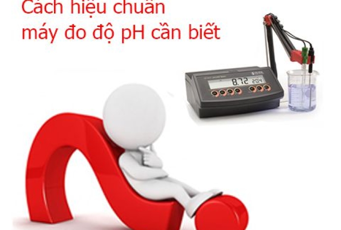 Hiệu chuẩn máy đo độ pH chỉ trong vài phút đơn giản