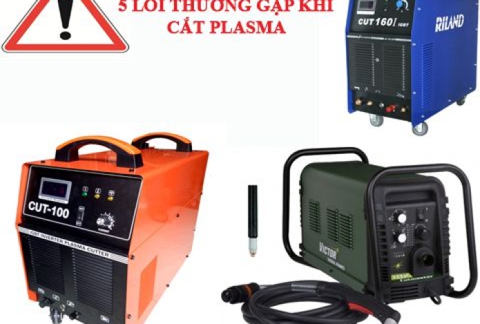 5 Lỗi Thường Gặp Khi Cắt Plasma Bạn Thường Bỏ Qua