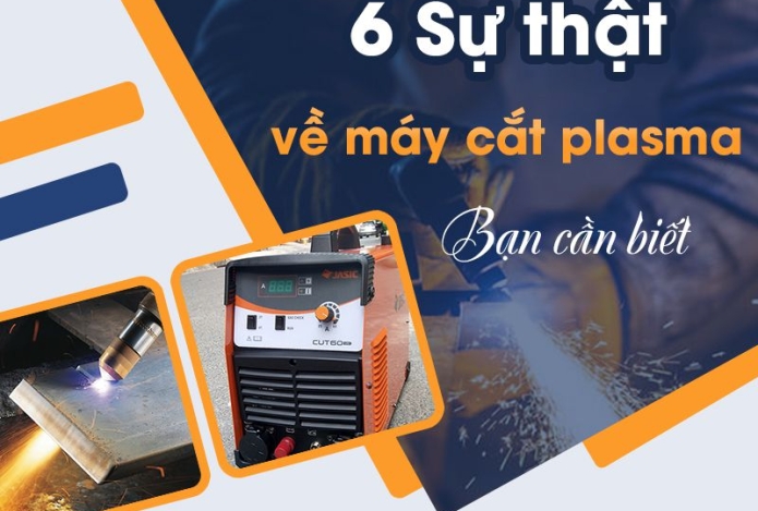 6 Sự Thật Về Máy Cắt Plasma Bạn Cần Phải Biết